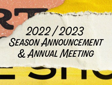 More Info for 2022/2023 Season Announcement & Annual Meeting