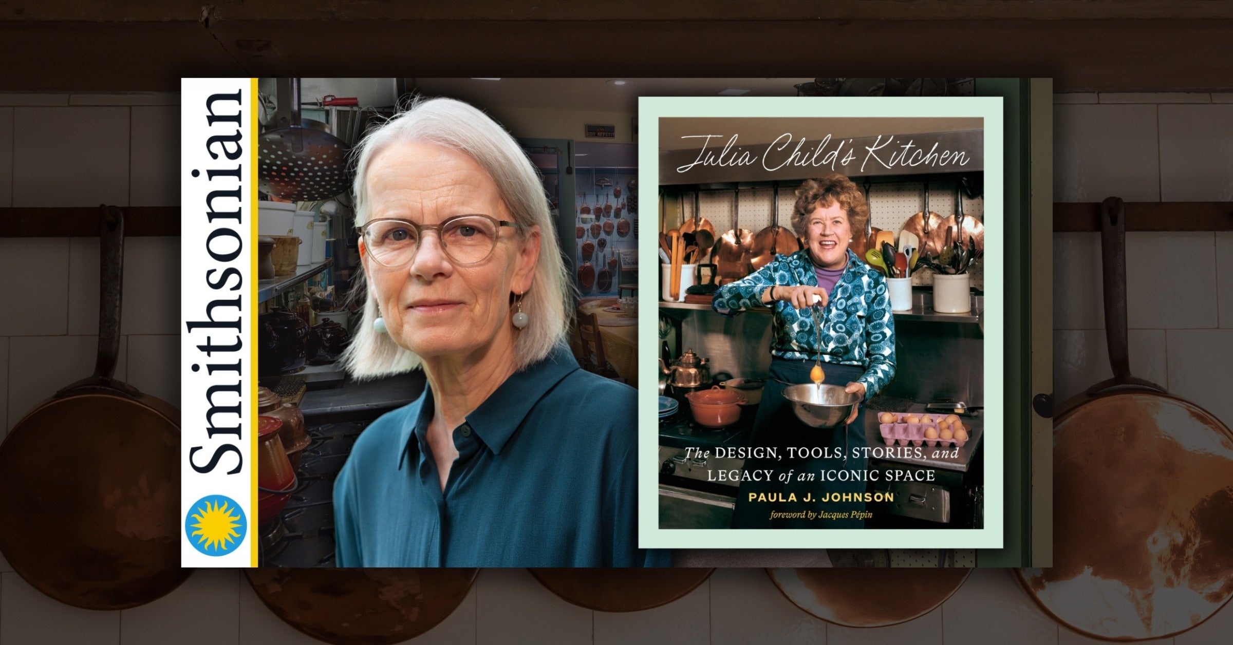 The Legacy of Julia Child's Kitchen with Smithsonian Curator Paula J. Johnson