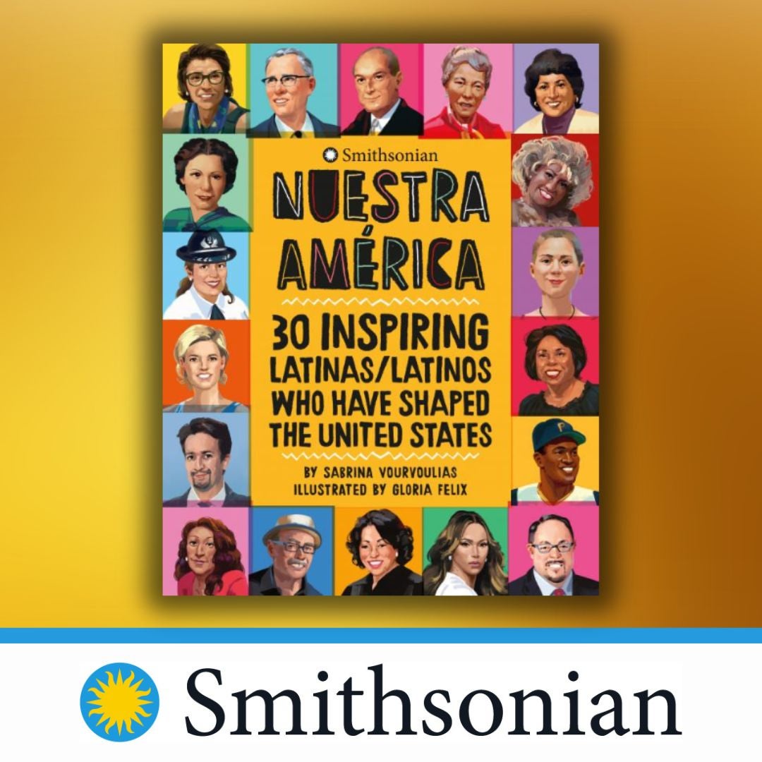 More Info for Nuestra América: Stories of 30 Inspiring Latinas/Latinos Who Have Shaped the United States with Smithsonian Educators