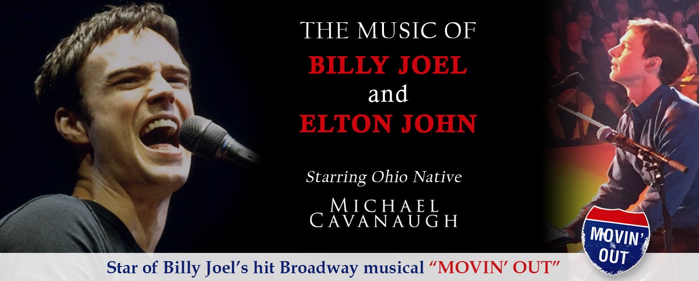 The Music of Billy Joel and Elton John Starring Michael Cavanaugh