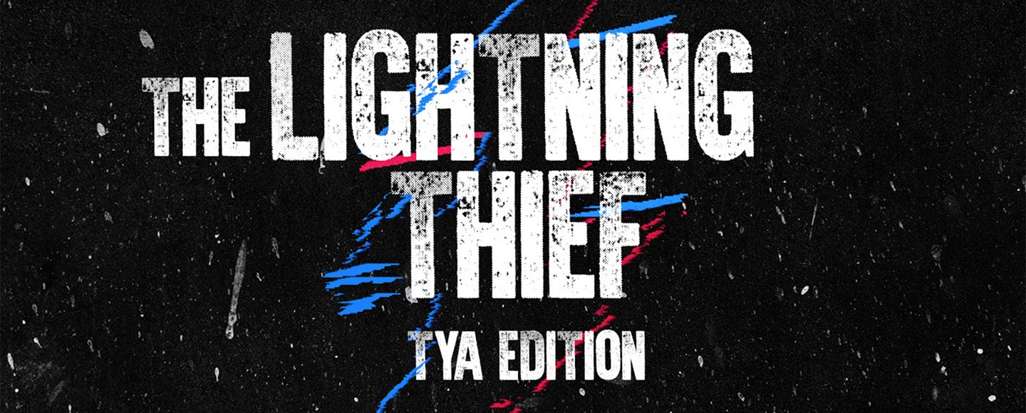 The Lightning Thief: Theater for Young Audiences Edition