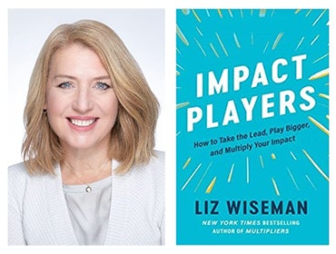 More Info for Impact Players: How to Take the Lead, Play Bigger and Multiply Your Impact - Author Talk with Liz Wiseman