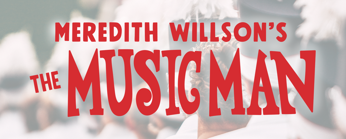 Findlay Light Opera Company’s The Music Man | Cancelled