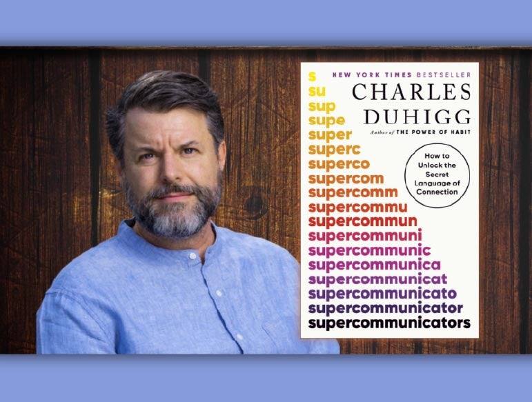 More Info for Unlock the Secret Language of Connection with Supercommunicator Charles Duhigg