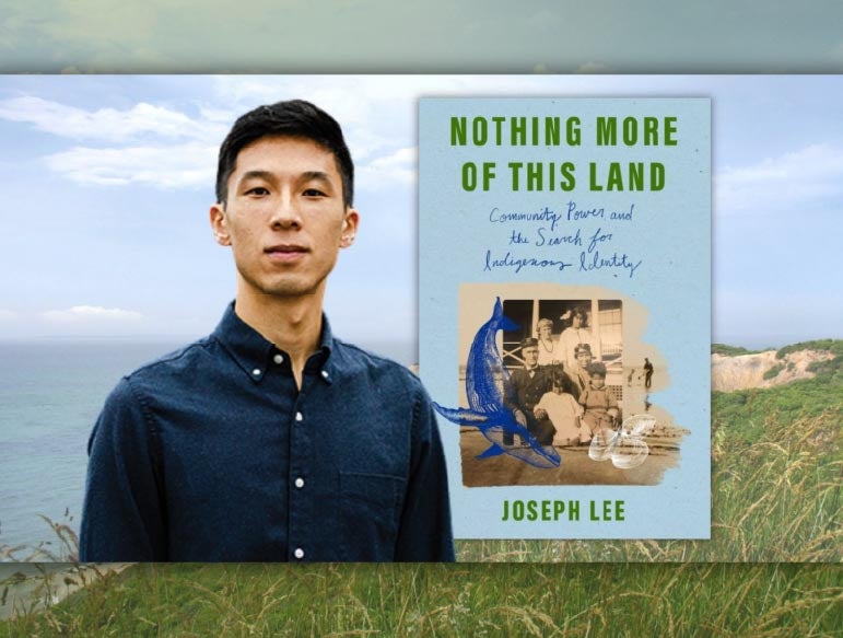 More Info for Community, Power, and the Search for Indigenous Identity with Award-Winning Journalist Joseph Lee, Author of the Debut Memoir Nothing More of This Land