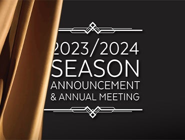 More Info for 2023/2024 Season Announcement & Annual Meeting