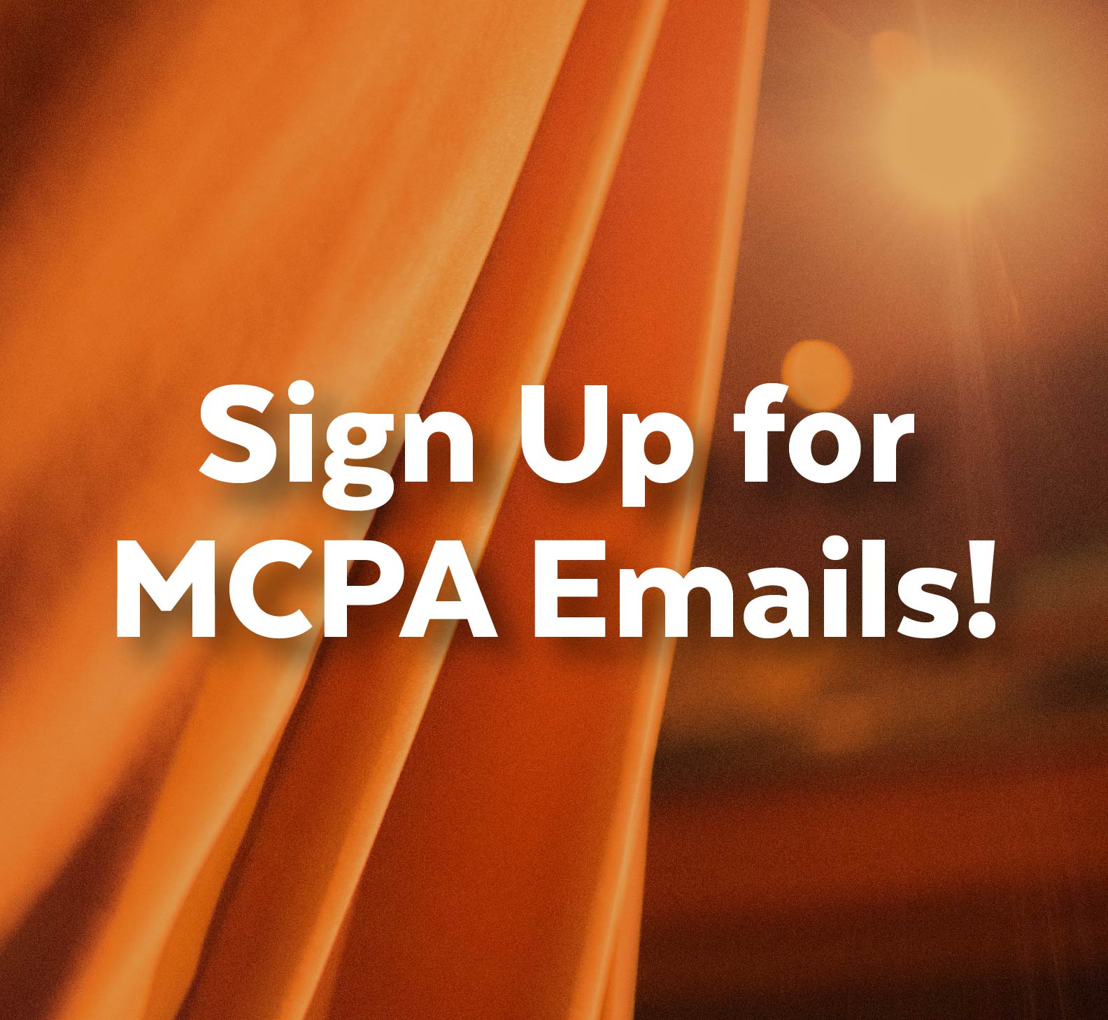 Sign Up for MCPA Emails