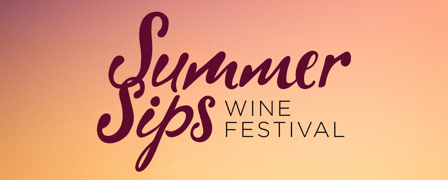 Summer Sips Wine Festival | Cancelled